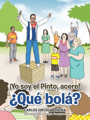 cover image of ¡Yo Soy El Pinto, Acere! ¿Qué Bolá?